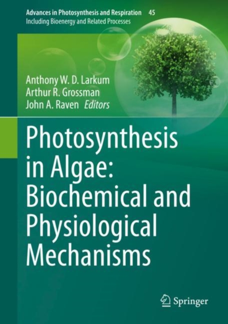 Photosynthesis in Algae: Biochemical and Physiological Mechanisms, Hardback Book