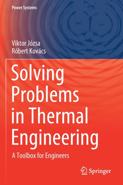 Solving Problems in Thermal Engineering : A Toolbox for Engineers, Paperback / softback Book