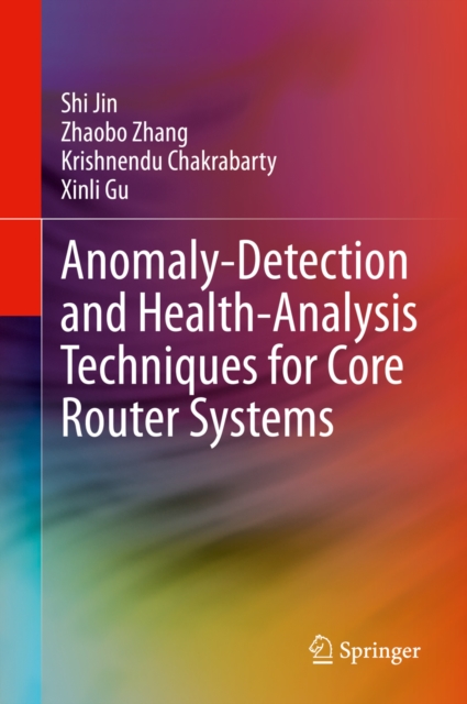 Anomaly-Detection and Health-Analysis Techniques for Core Router Systems, PDF eBook