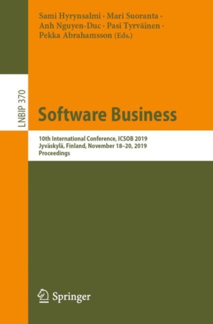 Software Business : 10th International Conference, ICSOB 2019, Jyvaskyla, Finland, November 18-20, 2019, Proceedings, Paperback / softback Book