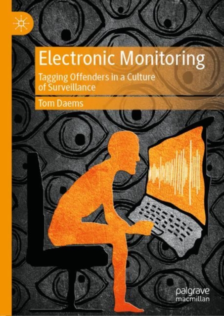 Electronic Monitoring : Tagging Offenders in a Culture of Surveillance, EPUB eBook