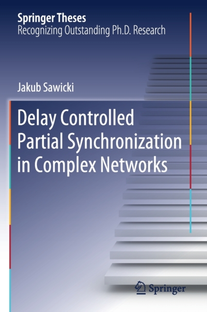 Delay Controlled Partial Synchronization in Complex Networks, Paperback / softback Book