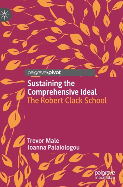 Sustaining the Comprehensive Ideal : The Robert Clack School, Hardback Book