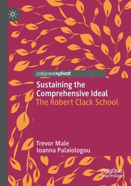 Sustaining the Comprehensive Ideal : The Robert Clack School, Paperback / softback Book