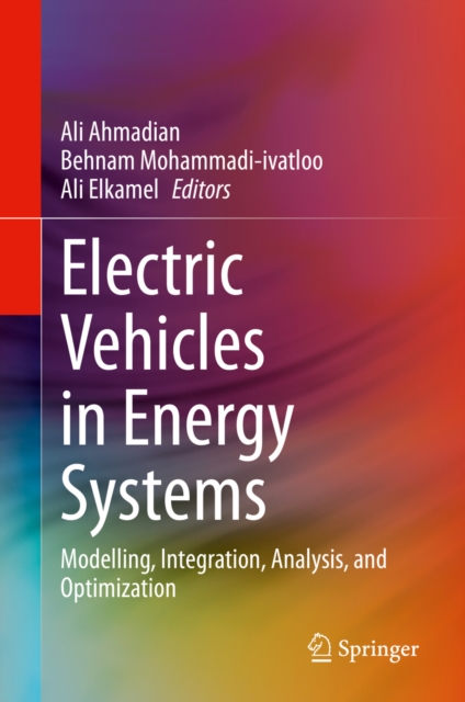 Electric Vehicles in Energy Systems : Modelling, Integration, Analysis, and Optimization, PDF eBook