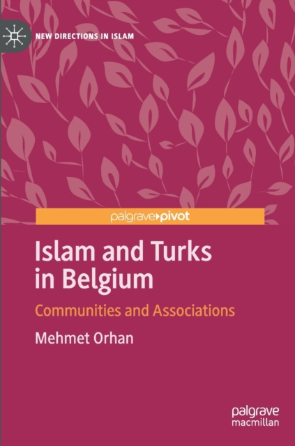 Islam and Turks in Belgium : Communities and Associations, Hardback Book