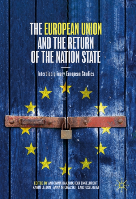 The European Union and the Return of the Nation State : Interdisciplinary European Studies, PDF eBook