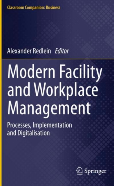 Modern Facility and Workplace Management : Processes, Implementation and Digitalisation, Paperback / softback Book