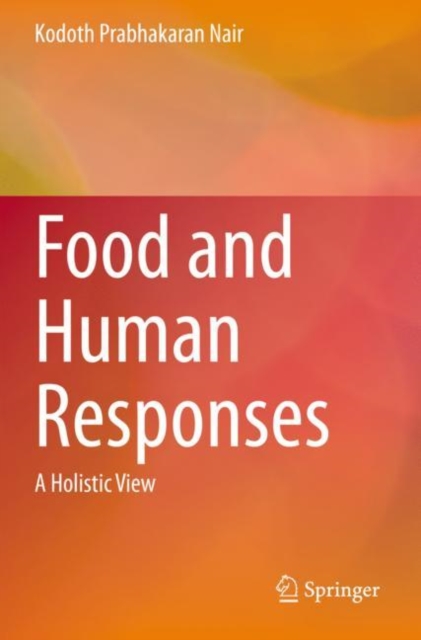 Food and Human Responses : A Holistic View, Paperback / softback Book