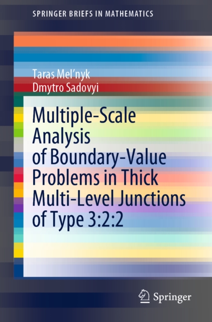 Multiple-Scale Analysis of Boundary-Value Problems in Thick Multi-Level Junctions of Type 3:2:2, EPUB eBook