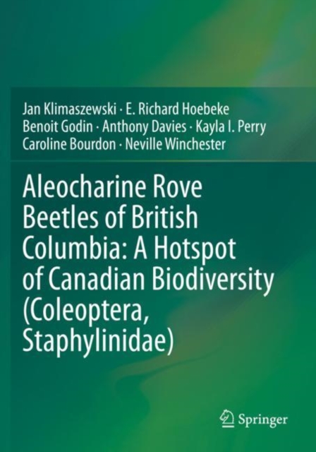 Aleocharine Rove Beetles of British Columbia: A Hotspot of Canadian Biodiversity (Coleoptera, Staphylinidae), Paperback / softback Book
