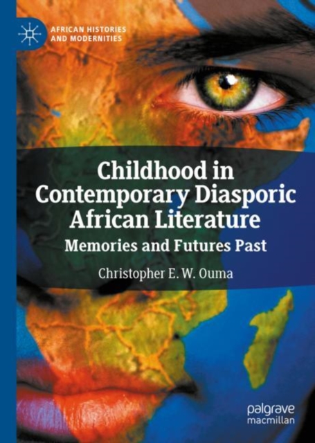 Childhood in Contemporary Diasporic African Literature : Memories and Futures Past, EPUB eBook