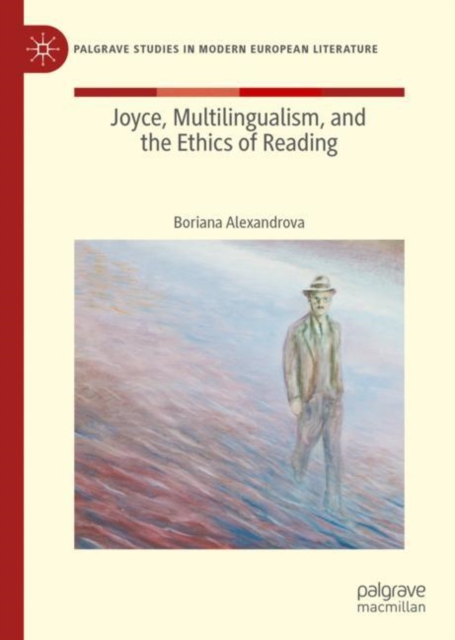 Joyce, Multilingualism, and the Ethics of Reading, Hardback Book