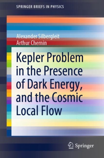 Kepler Problem in the Presence of Dark Energy, and the Cosmic Local Flow, Paperback / softback Book