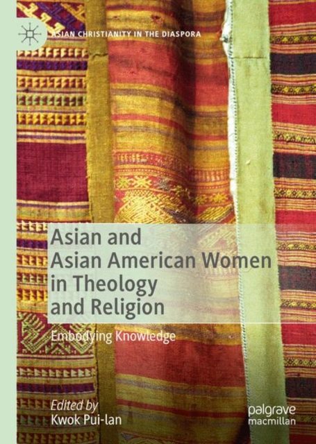 Asian and Asian American Women in Theology and Religion : Embodying Knowledge, EPUB eBook