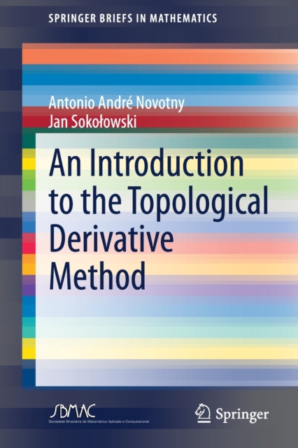 An Introduction to the Topological Derivative Method, Paperback / softback Book