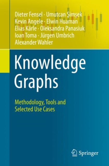 Knowledge Graphs : Methodology, Tools and Selected Use Cases, Paperback / softback Book