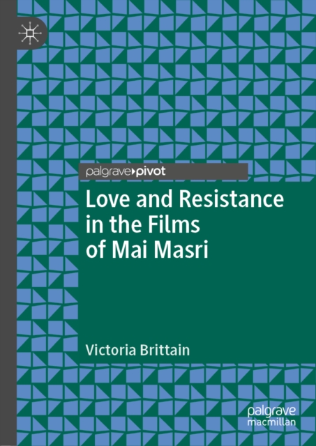 Love and Resistance in the Films of Mai Masri, EPUB eBook
