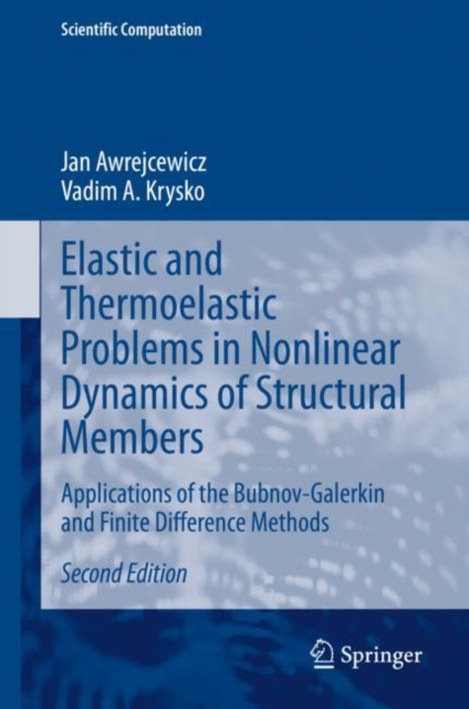 Elastic and Thermoelastic Problems in Nonlinear Dynamics of Structural Members : Applications of the Bubnov-Galerkin and Finite Difference Methods, EPUB eBook
