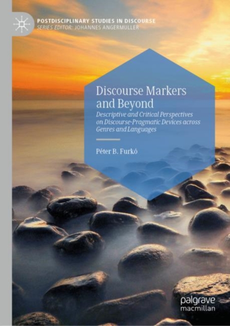 Discourse Markers and Beyond : Descriptive and Critical Perspectives on Discourse-Pragmatic Devices across Genres and Languages, EPUB eBook