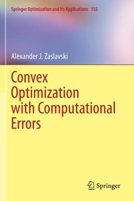 Convex Optimization with Computational Errors, Paperback / softback Book