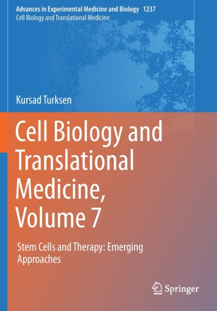 Cell Biology and Translational Medicine, Volume 7 : Stem Cells and Therapy: Emerging Approaches, Paperback / softback Book