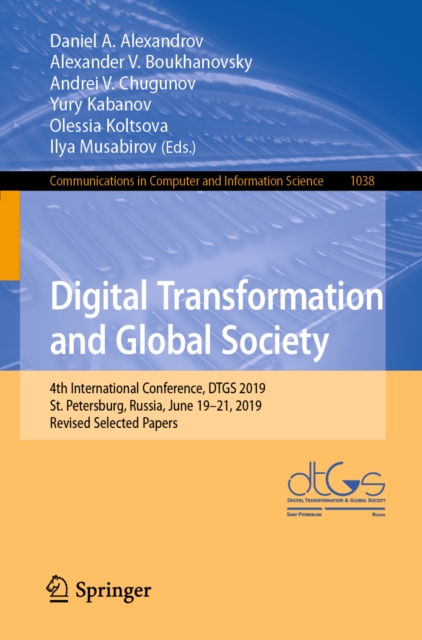 Digital Transformation and Global Society : 4th International Conference, DTGS 2019, St. Petersburg, Russia, June 19-21, 2019, Revised Selected Papers, EPUB eBook