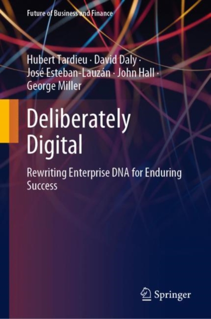 Deliberately Digital : Rewriting Enterprise DNA for Enduring Success, EPUB eBook