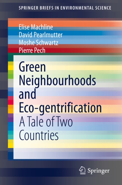 Green Neighbourhoods and Eco-gentrification : A Tale of Two Countries, EPUB eBook