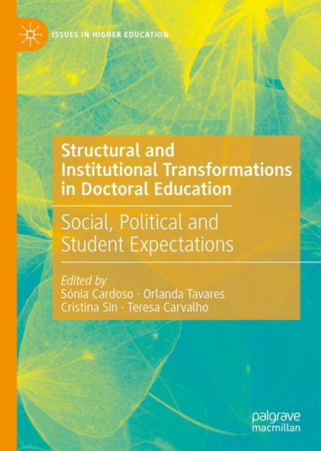 Structural and Institutional Transformations in Doctoral Education : Social, Political and Student Expectations, EPUB eBook