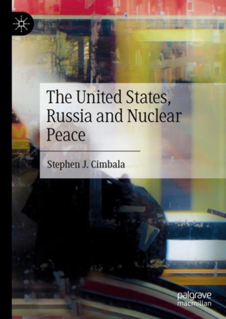 The United States, Russia and Nuclear Peace, EPUB eBook