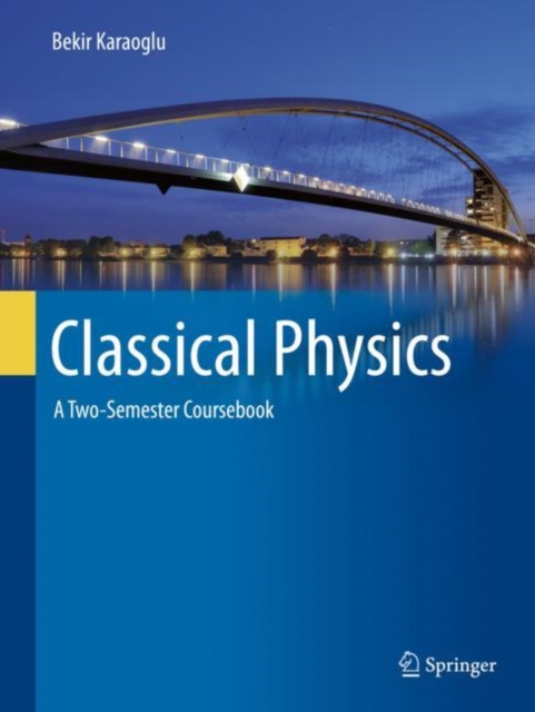 Classical Physics : A Two-Semester Coursebook, Paperback / softback Book