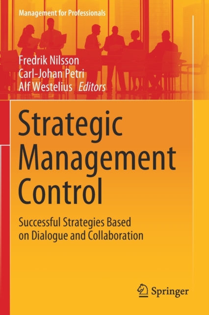Strategic Management Control : Successful Strategies Based on Dialogue and Collaboration, Paperback / softback Book