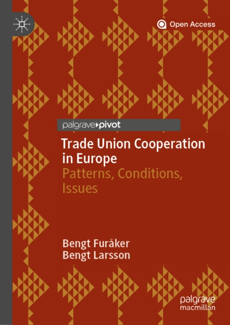 Trade Union Cooperation in Europe : Patterns, Conditions, Issues, EPUB eBook
