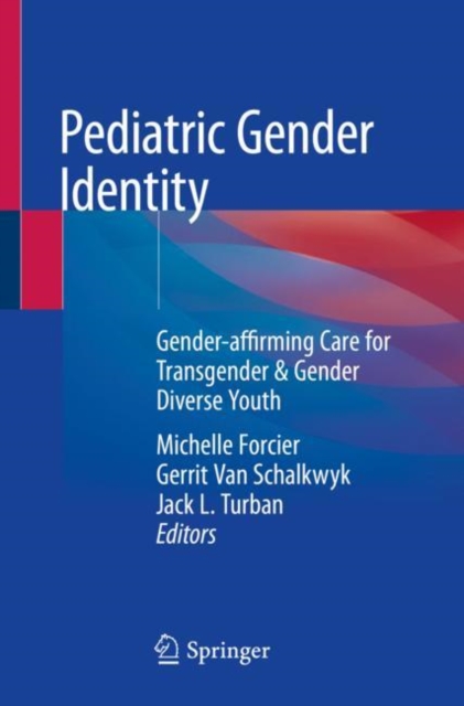 Pediatric Gender Identity : Gender-affirming Care for Transgender & Gender Diverse Youth, Paperback / softback Book