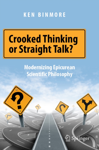 Crooked Thinking or Straight Talk? : Modernizing Epicurean Scientific Philosophy, PDF eBook