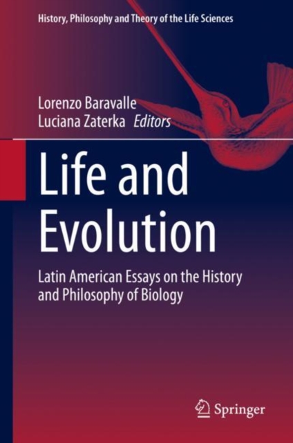 Life and Evolution : Latin American Essays on the History and Philosophy of Biology, EPUB eBook