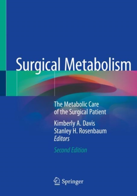 Surgical Metabolism : The Metabolic Care of the Surgical Patient, Paperback / softback Book