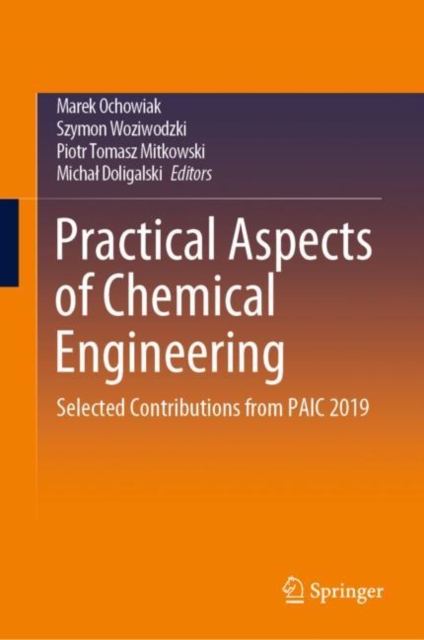 Practical Aspects of Chemical Engineering : Selected Contributions from PAIC 2019, EPUB eBook