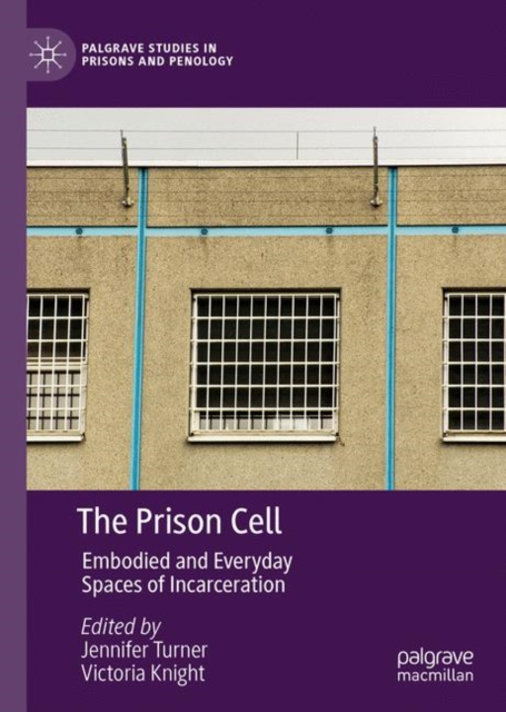 The Prison Cell : Embodied and Everyday Spaces of Incarceration, EPUB eBook