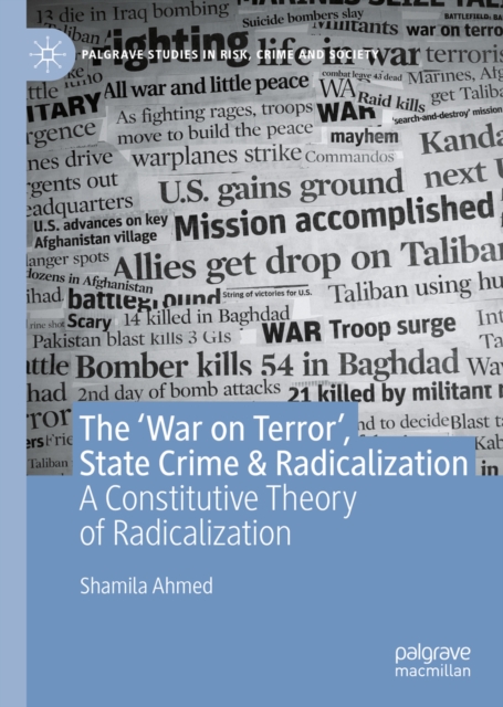 The 'War on Terror', State Crime & Radicalization : A Constitutive Theory of Radicalization, EPUB eBook