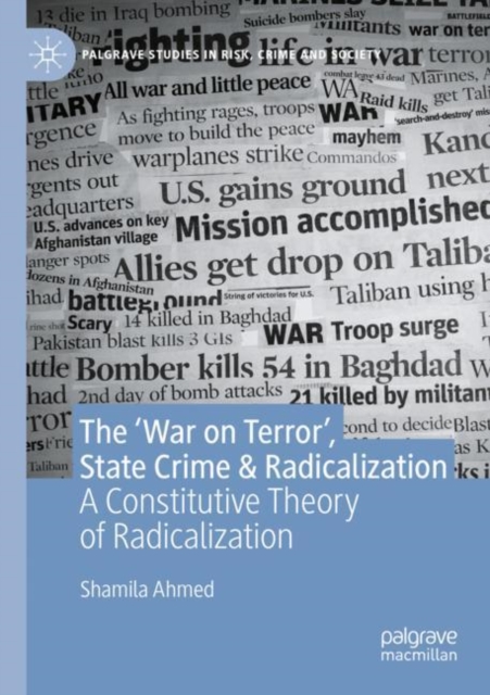 The ‘War on Terror’, State Crime & Radicalization : A Constitutive Theory of Radicalization, Paperback / softback Book