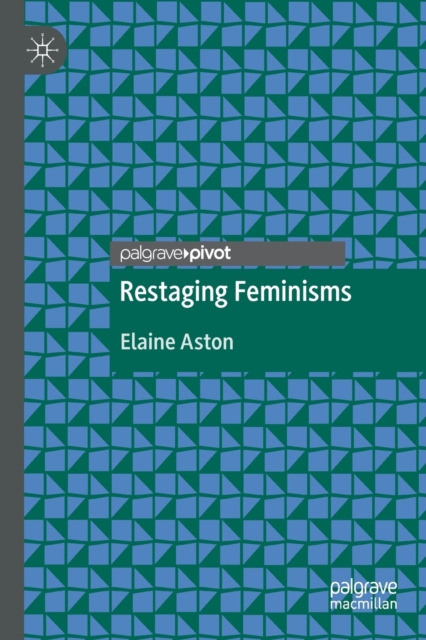 Restaging Feminisms, Paperback / softback Book