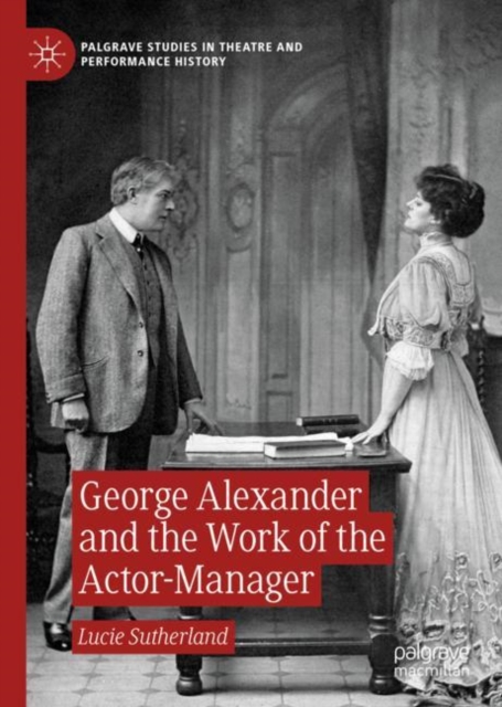 George Alexander and the Work of the Actor-Manager, EPUB eBook