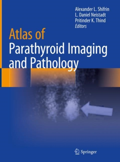 Atlas of Parathyroid Imaging and Pathology, Hardback Book