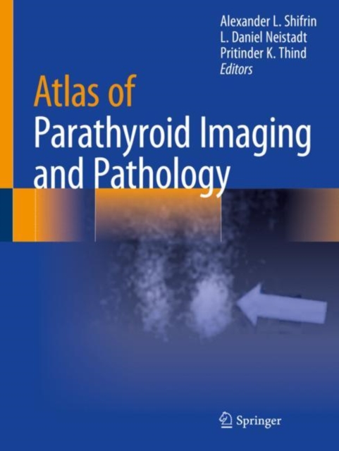 Atlas of Parathyroid Imaging and Pathology, Paperback / softback Book