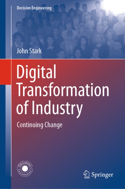 Digital Transformation of Industry : Continuing Change, EPUB eBook