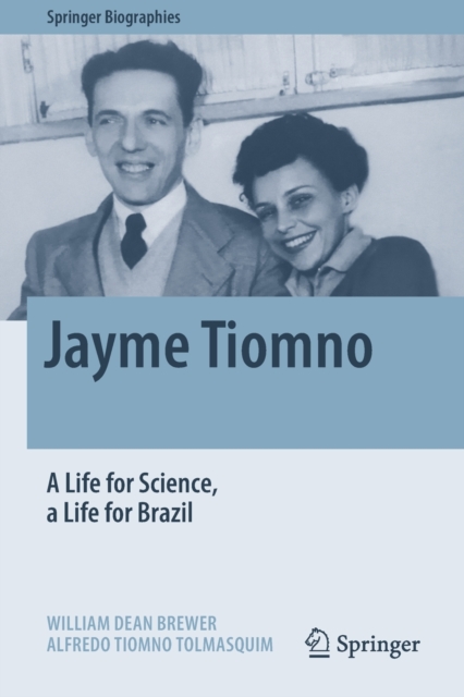 Jayme Tiomno : A Life for Science, a Life for Brazil, Paperback / softback Book