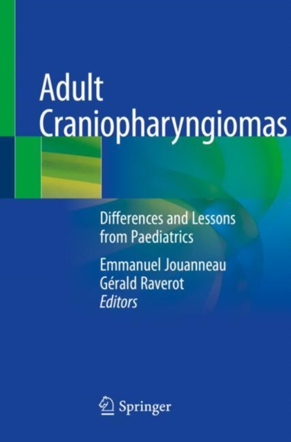 Adult Craniopharyngiomas : Differences and Lessons from Paediatrics, Paperback / softback Book
