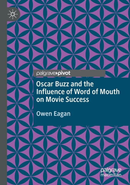 Oscar Buzz and the Influence of Word of Mouth on Movie Success, Paperback / softback Book